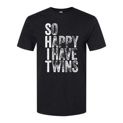 So Happy I Have Twins Father's Mother's Day Softstyle CVC T-Shirt