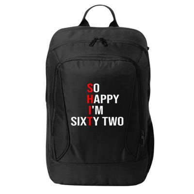 So Happy IM Sixty Two Funny 62 Years Old 62nd Birthday City Backpack