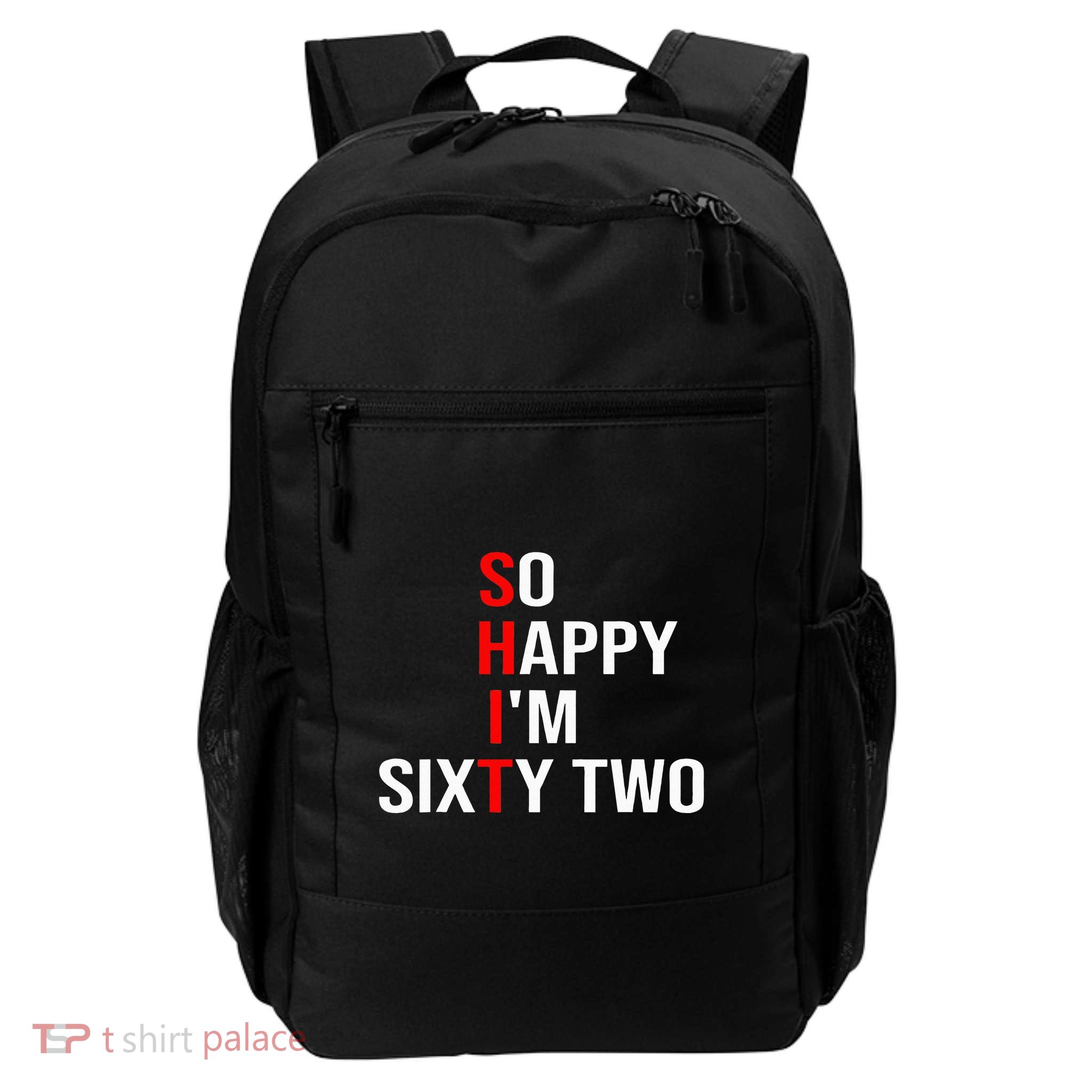 So Happy IM Sixty Two Funny 62 Years Old 62nd Birthday Backpack