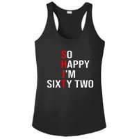 So Happy IM Sixty Two Funny 62 Years Old 62nd Birthday Ladies PosiCharge Competitor Racerback Tank