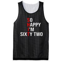 So Happy IM Sixty Two Funny 62 Years Old 62nd Birthday Mesh Reversible Basketball Jersey Tank