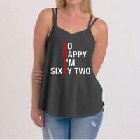 So Happy IM Sixty Two Funny 62 Years Old 62nd Birthday Women's Strappy Tank