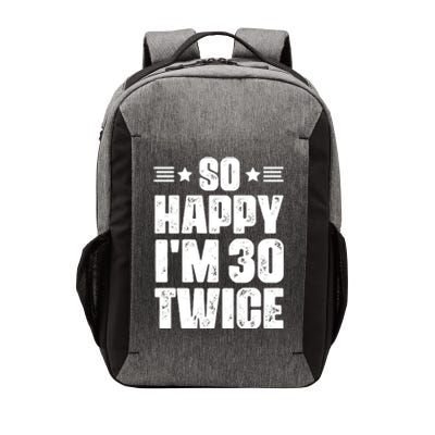 So Happy Im 30 Twice Funny 60th Birthday Gift Vector Backpack