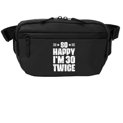 So Happy Im 30 Twice Funny 60th Birthday Gift Crossbody Pack