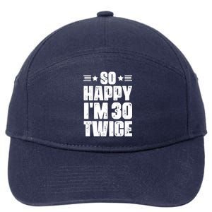 So Happy Im 30 Twice Funny 60th Birthday Gift 7-Panel Snapback Hat