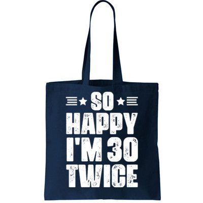 So Happy Im 30 Twice Funny 60th Birthday Gift Tote Bag