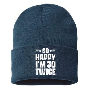 So Happy Im 30 Twice Funny 60th Birthday Gift Sustainable Knit Beanie