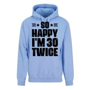 So Happy Im 30 Twice Funny 60th Birthday Gift Unisex Surf Hoodie