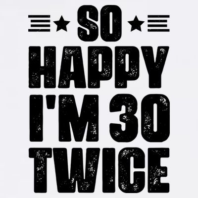 So Happy Im 30 Twice Funny 60th Birthday Gift T-Shirt
