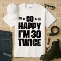 So Happy Im 30 Twice Funny 60th Birthday Gift Tall T-Shirt