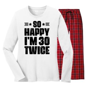 So Happy Im 30 Twice Funny 60th Birthday Gift Women's Long Sleeve Flannel Pajama Set 