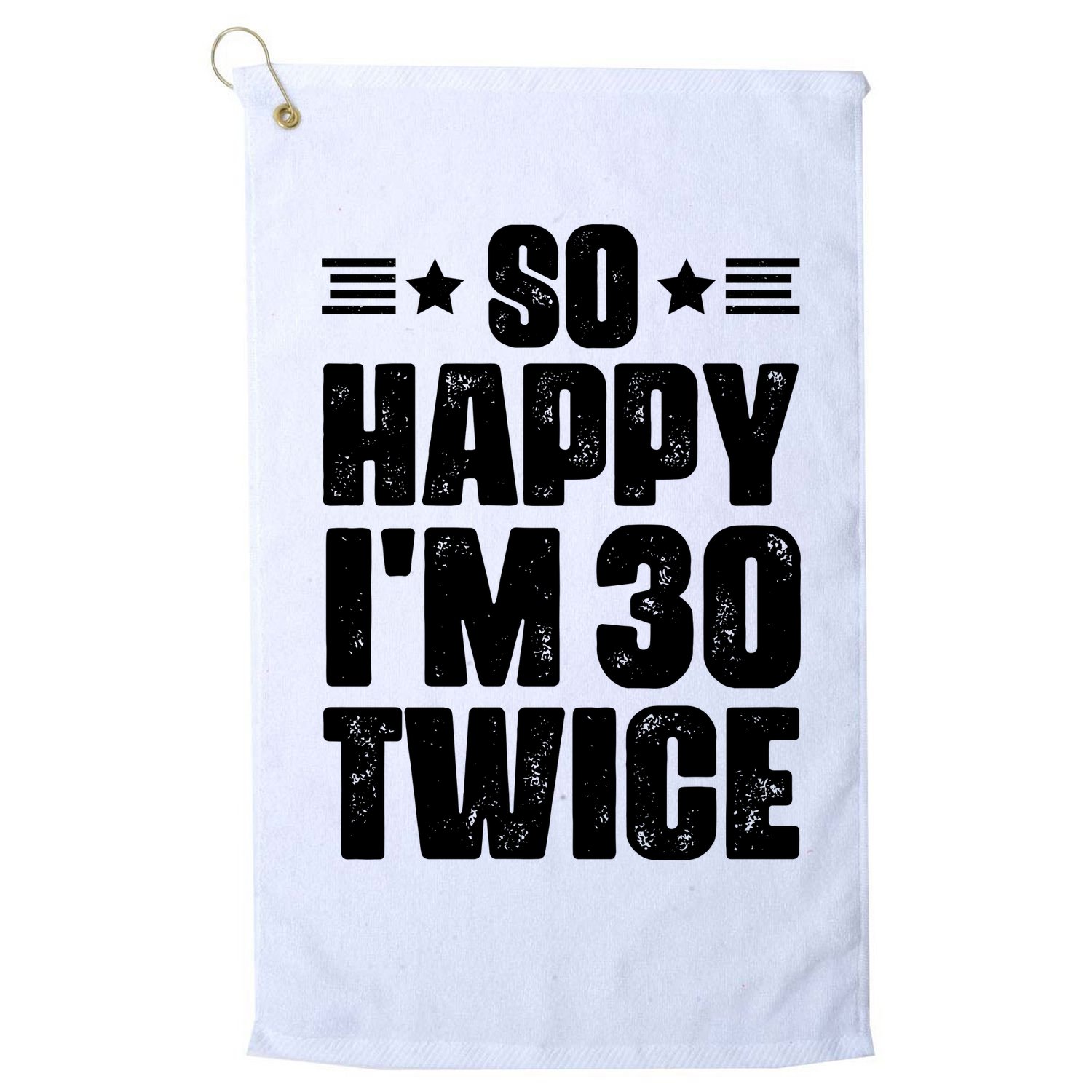 So Happy Im 30 Twice Funny 60th Birthday Gift Golf Towel