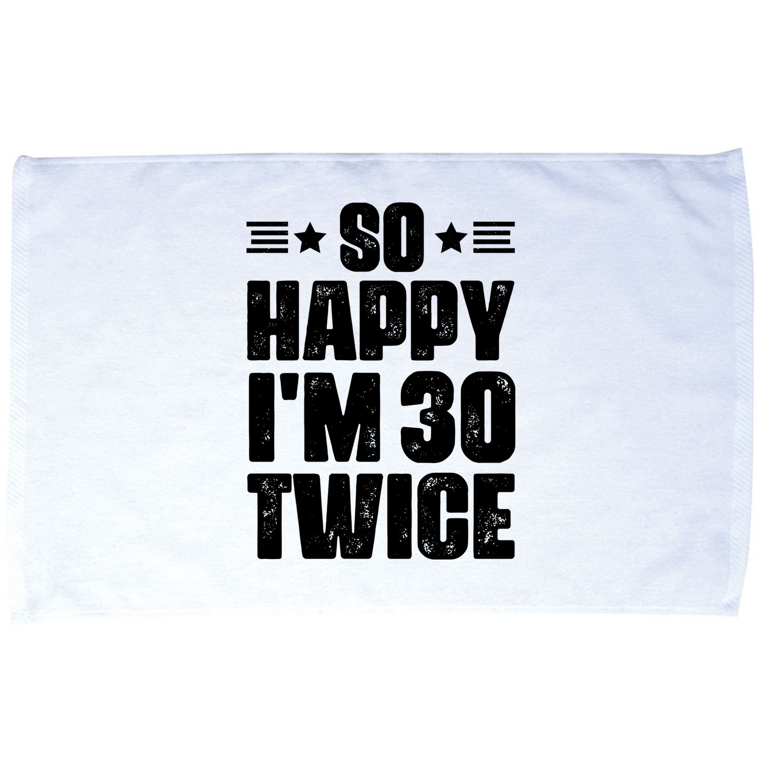 So Happy Im 30 Twice Funny 60th Birthday Gift Microfiber Hand Towel