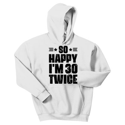 So Happy Im 30 Twice Funny 60th Birthday Gift Kids Hoodie