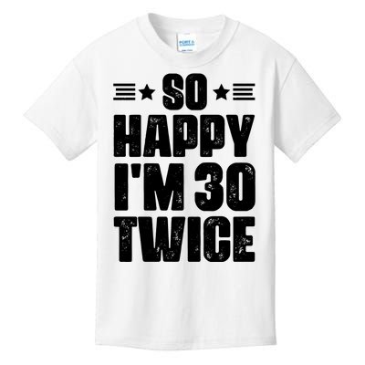 So Happy Im 30 Twice Funny 60th Birthday Gift Kids T-Shirt