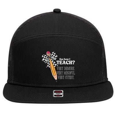 See How I Teach Very Demure Very Mindful Very Cutesy Teacher 7 Panel Mesh Trucker Snapback Hat