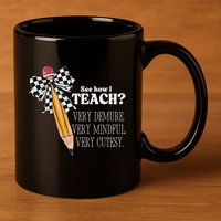 See How I Teach Very Demure Very Mindful Very Cutesy Teacher 11oz C Handle Ceramic Mug