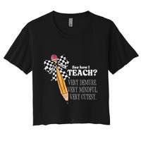 See How I Teach Very Demure Very Mindful Very Cutesy Teacher Women's Crop Top Tee