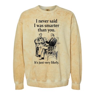 S.H.E.R.L.O.C.K H.O.L.M.E.S I Never Said I Was Smarter Colorblast Crewneck Sweatshirt