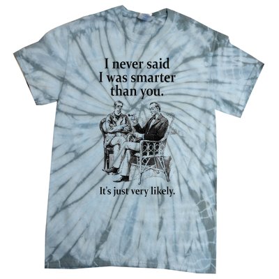 S.H.E.R.L.O.C.K H.O.L.M.E.S I Never Said I Was Smarter Tie-Dye T-Shirt