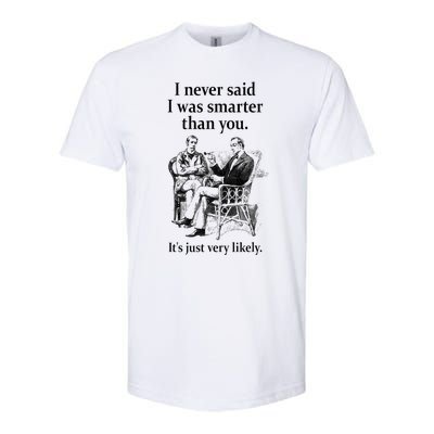 S.H.E.R.L.O.C.K H.O.L.M.E.S I Never Said I Was Smarter Softstyle CVC T-Shirt