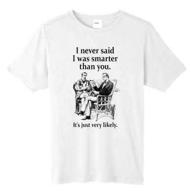 S.H.E.R.L.O.C.K H.O.L.M.E.S I Never Said I Was Smarter Tall Fusion ChromaSoft Performance T-Shirt