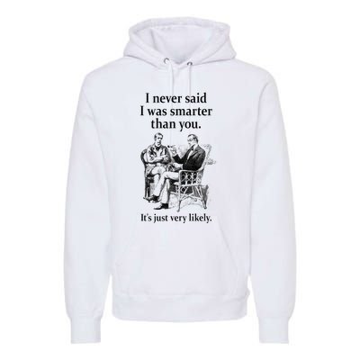 S.H.E.R.L.O.C.K H.O.L.M.E.S I Never Said I Was Smarter Premium Hoodie