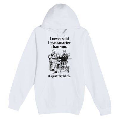 S.H.E.R.L.O.C.K H.O.L.M.E.S I Never Said I Was Smarter Premium Pullover Hoodie