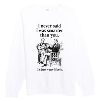 S.H.E.R.L.O.C.K H.O.L.M.E.S I Never Said I Was Smarter Premium Crewneck Sweatshirt