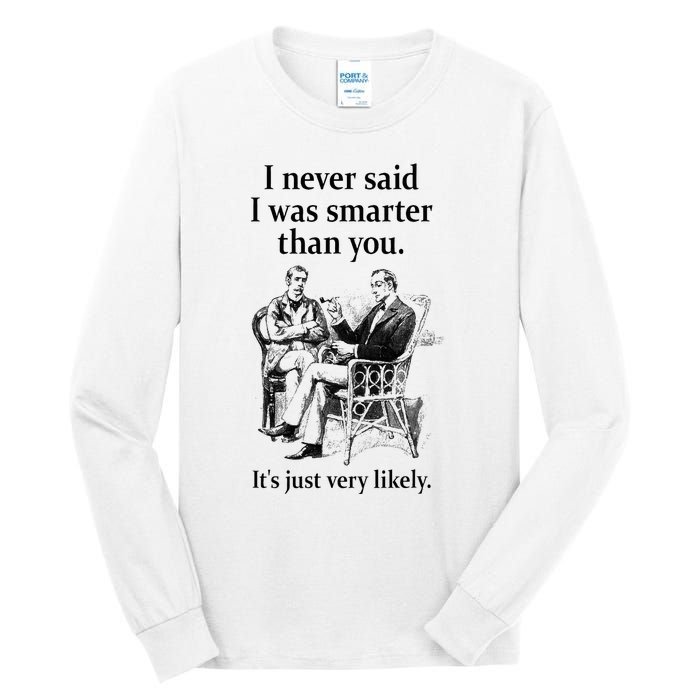 S.H.E.R.L.O.C.K H.O.L.M.E.S I Never Said I Was Smarter Tall Long Sleeve T-Shirt