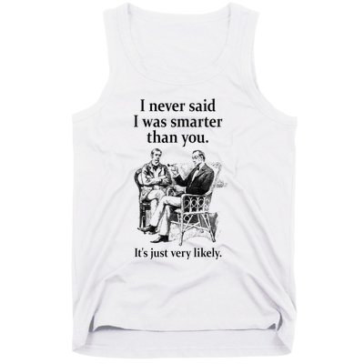 S.H.E.R.L.O.C.K H.O.L.M.E.S I Never Said I Was Smarter Tank Top