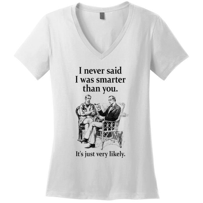 S.H.E.R.L.O.C.K H.O.L.M.E.S I Never Said I Was Smarter Women's V-Neck T-Shirt