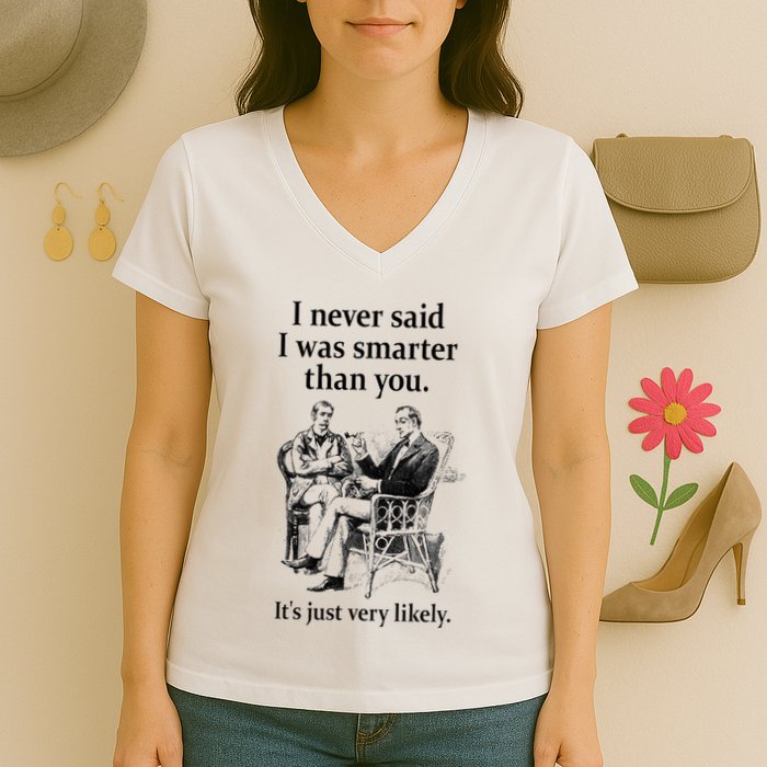 S.H.E.R.L.O.C.K H.O.L.M.E.S I Never Said I Was Smarter Women's V-Neck T-Shirt