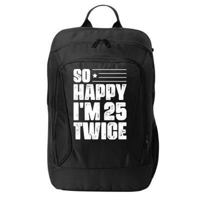 So Happy Im 25 Twice 50th Birthday Funny City Backpack