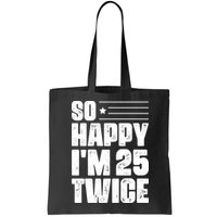 So Happy Im 25 Twice 50th Birthday Funny Bag