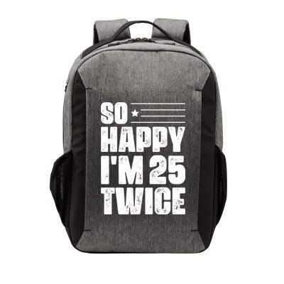So Happy Im 25 Twice 50th Birthday Funny Vector Backpack
