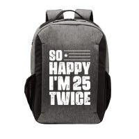 So Happy Im 25 Twice 50th Birthday Funny Vector Backpack