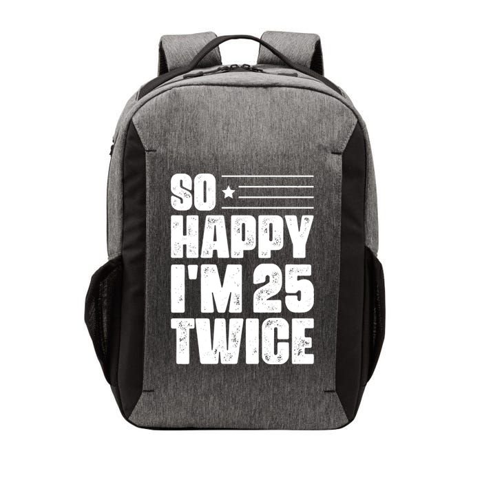 So Happy Im 25 Twice 50th Birthday Funny Vector Backpack