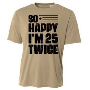 So Happy Im 25 Twice 50th Birthday Funny Cooling Performance Crew T-Shirt