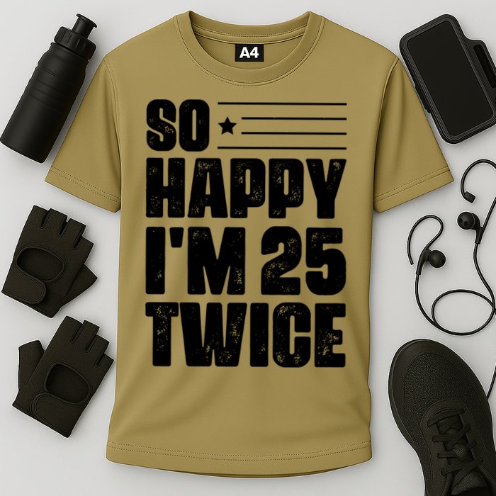 So Happy Im 25 Twice 50th Birthday Funny Cooling Performance Crew T-Shirt