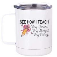 See How I Teach Very Demure Very Mindful Very Cutesy 12 oz Stainless Steel Tumbler Cup