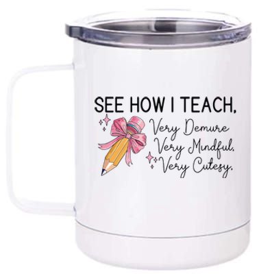 See How I Teach Very Demure Very Mindful Very Cutesy 12 oz Stainless Steel Tumbler Cup