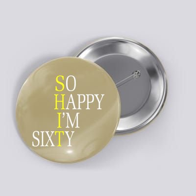 So Happy I'm Sixty 1960 Funny 60th Birthday Gift Button