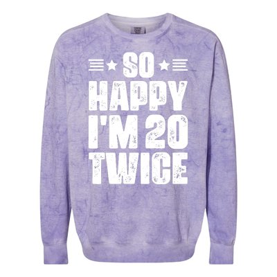 So Happy Im 20 Twice Funny 40th Birthday Colorblast Crewneck Sweatshirt