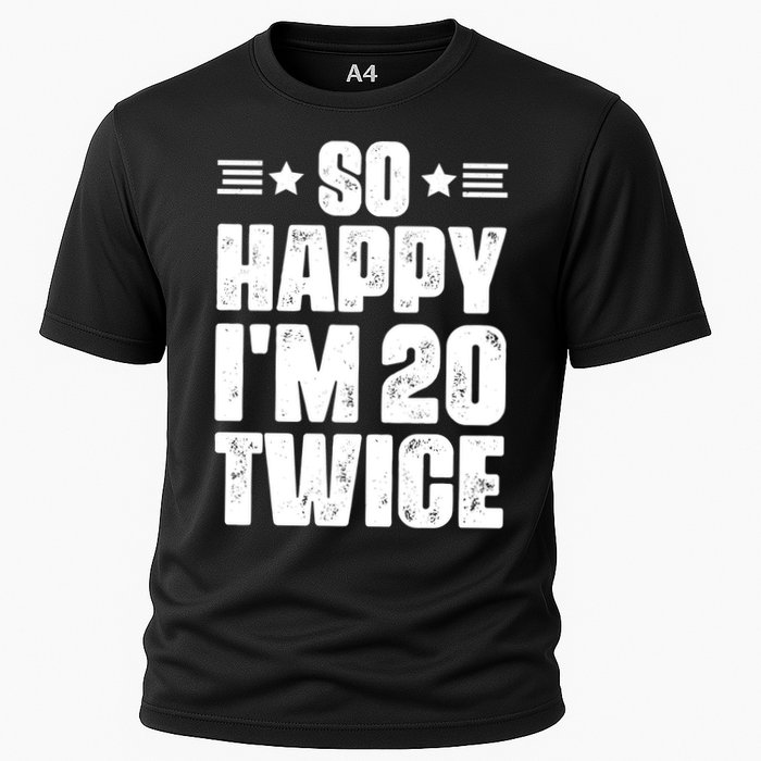 So Happy Im 20 Twice Funny 40th Birthday Cooling Performance Crew T-Shirt