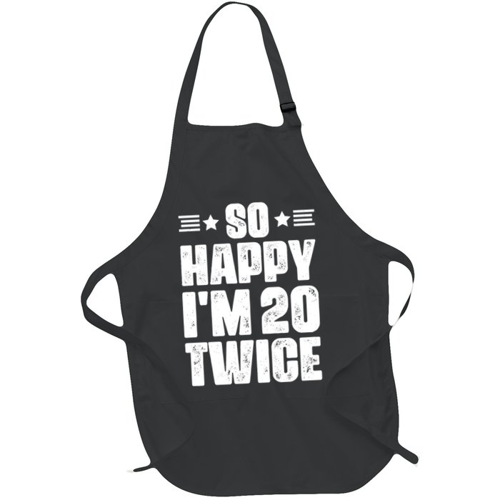 So Happy Im 20 Twice Funny 40th Birthday Apron