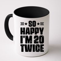So Happy Im 20 Twice Funny 40th Birthday Mug