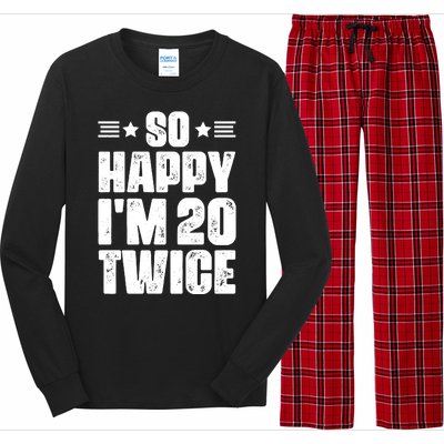 So Happy Im 20 Twice Funny 40th Birthday Long Sleeve Pajama Set