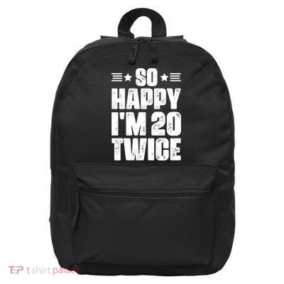 So Happy Im 20 Twice Funny 40th Birthday 16 in Basic Backpack