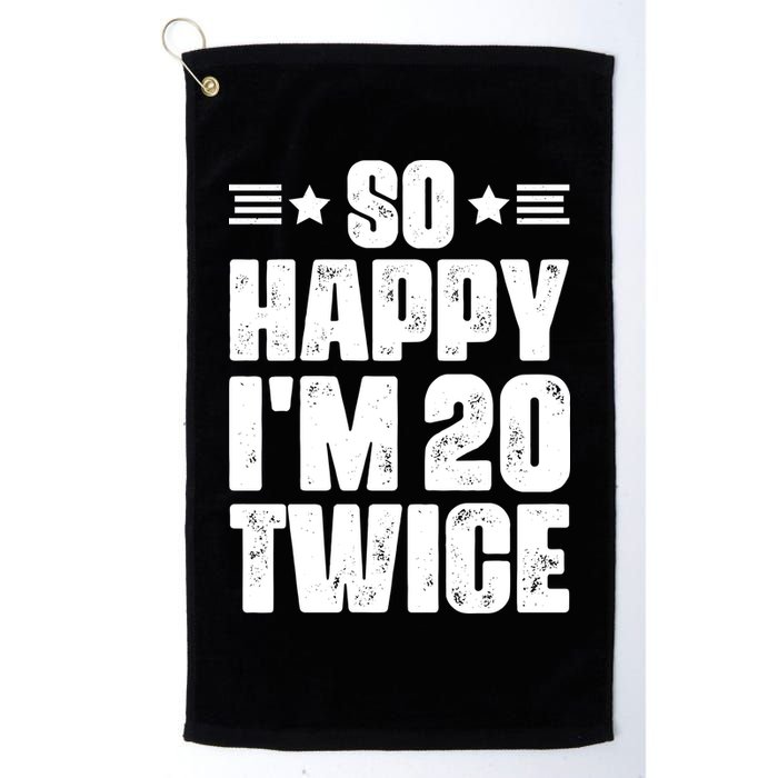 So Happy Im 20 Twice Funny 40th Birthday Golf Towel